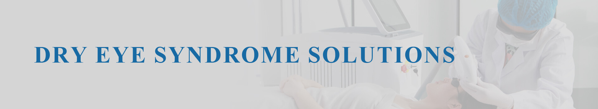 Dry Eye Syndrome Solutions